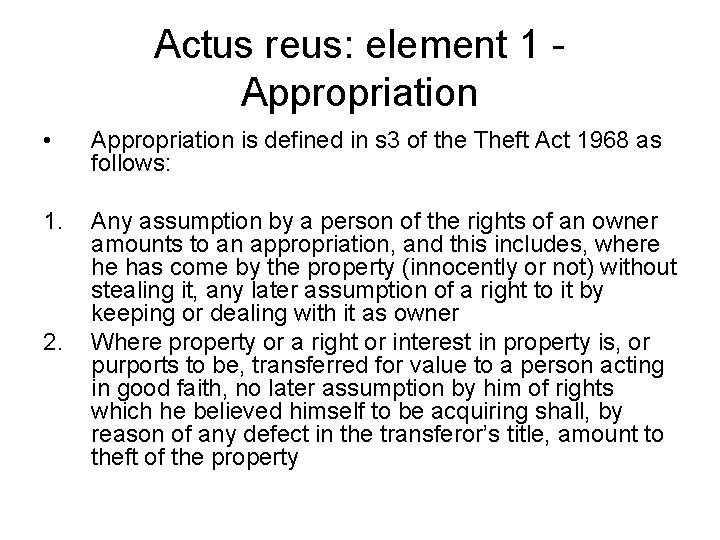 Actus reus: element 1 Appropriation • Appropriation is defined in s 3 of the