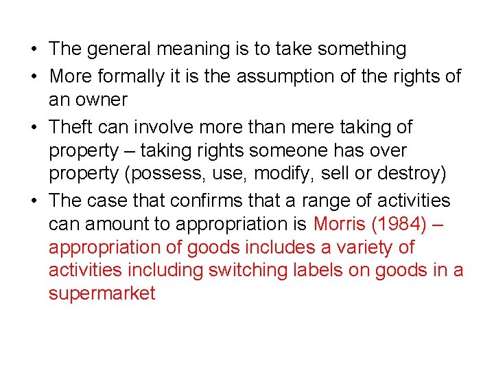  • The general meaning is to take something • More formally it is