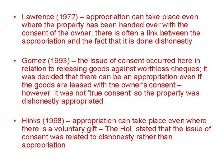  • Lawrence (1972) – appropriation can take place even where the property has