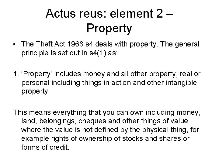 Actus reus: element 2 – Property • Theft Act 1968 s 4 deals with
