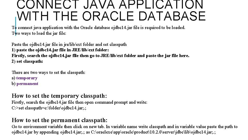 CONNECT JAVA APPLICATION WITH THE ORACLE DATABASE To connect java application with the Oracle