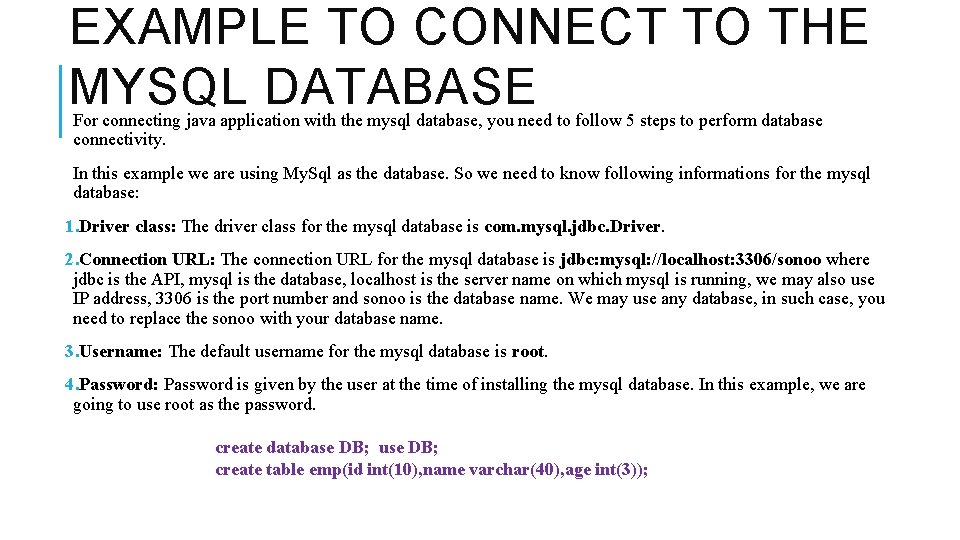 EXAMPLE TO CONNECT TO THE MYSQL DATABASE For connecting java application with the mysql