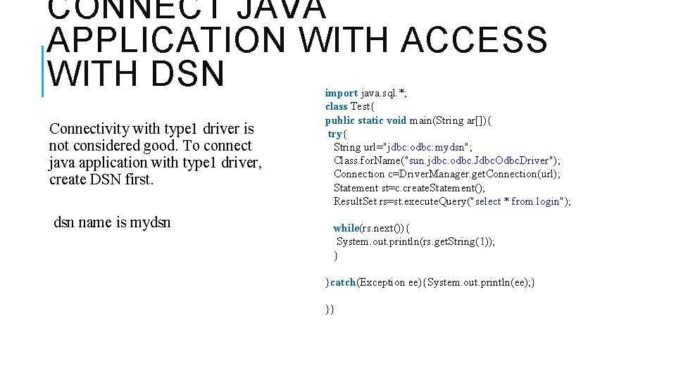 CONNECT JAVA APPLICATION WITH ACCESS WITH DSN Connectivity with type 1 driver is not