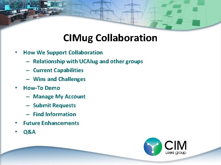 CIMug Collaboration • How We Support Collaboration – Relationship with UCAIug and other groups