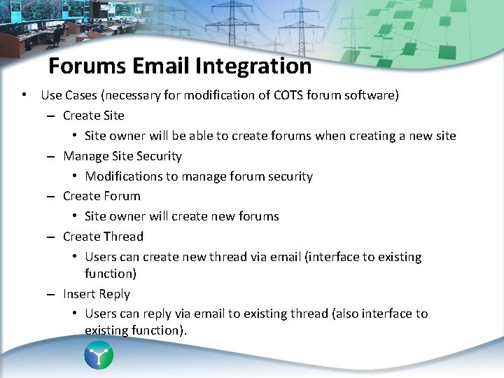 Forums Email Integration • Use Cases (necessary for modification of COTS forum software) –