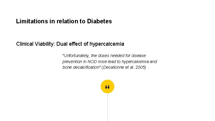 Limitations in relation to Diabetes Clinical Viability: Dual effect of hypercalcemia “Unfortunately, the doses