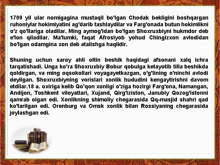 1709 yil ular nomigagina mustaqil bo'lgan Chodak bekligini boshqargan ruhoniylar hokimiyatini ag'darib tashlaydilar va