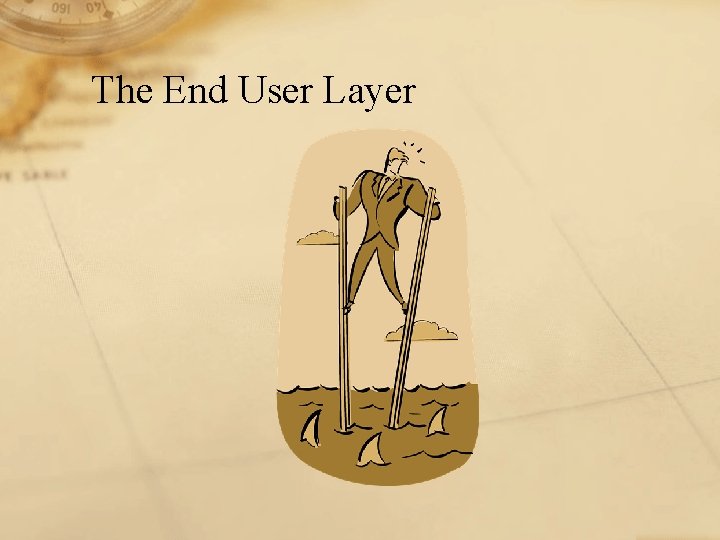 The End User Layer 