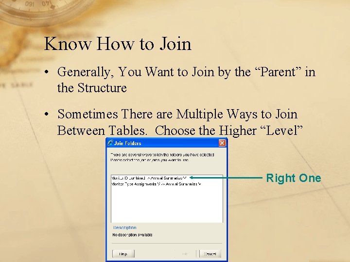 Know How to Join • Generally, You Want to Join by the “Parent” in