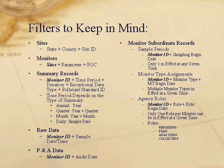 Filters to Keep in Mind: • • Sites − State + County + Site