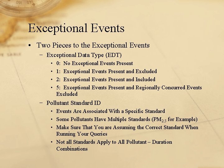 Exceptional Events • Two Pieces to the Exceptional Events − Exceptional Data Type (EDT)