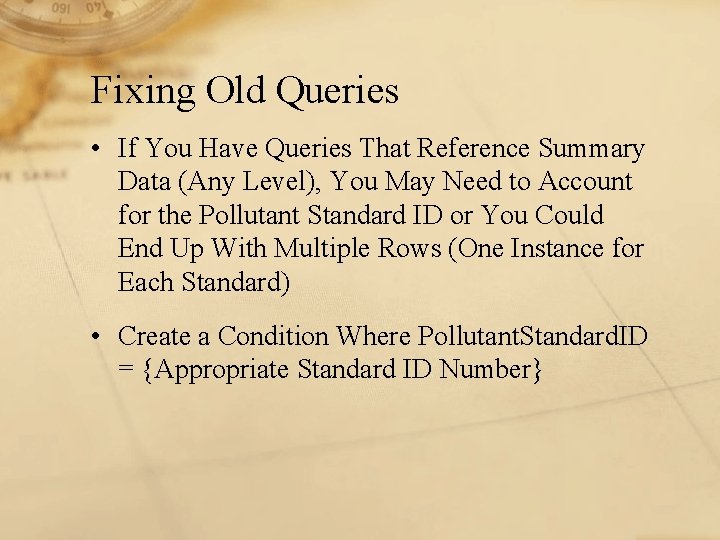 Fixing Old Queries • If You Have Queries That Reference Summary Data (Any Level),