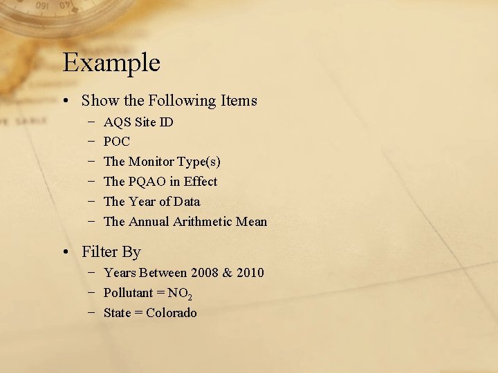 Example • Show the Following Items − − − AQS Site ID POC The