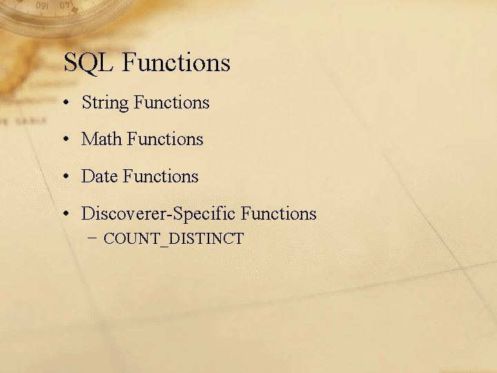 SQL Functions • String Functions • Math Functions • Date Functions • Discoverer-Specific Functions