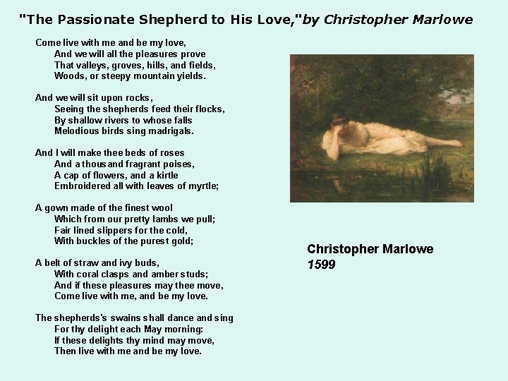 "The Passionate Shepherd to His Love, "by Christopher Marlowe Come live with me and