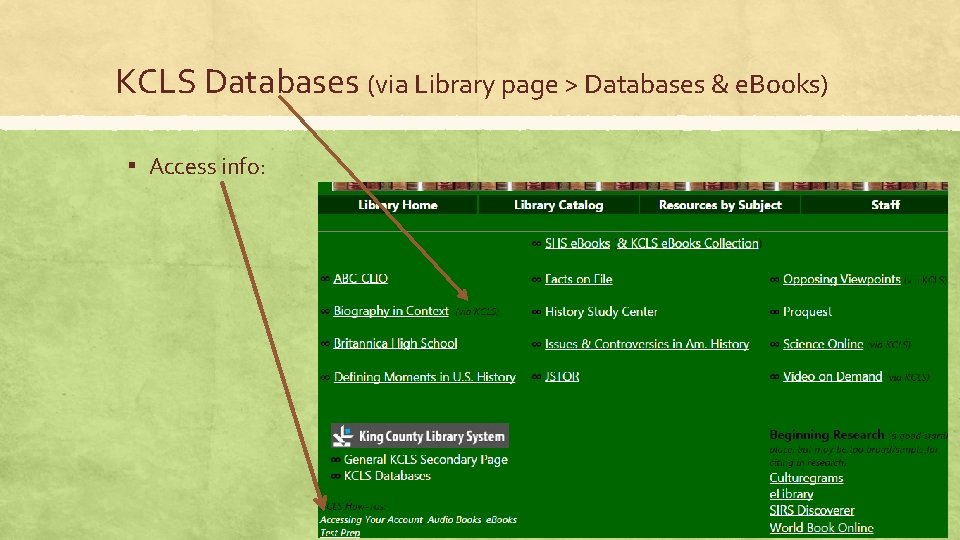 KCLS Databases (via Library page > Databases & e. Books) ▪ Access info: 