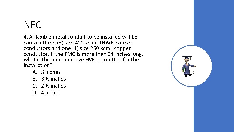 NEC 4. A flexible metal conduit to be installed will be contain three (3)