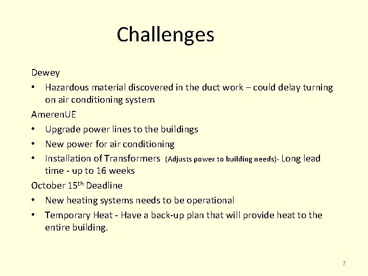 Challenges Dewey • Hazardous material discovered in the duct work – could delay turning