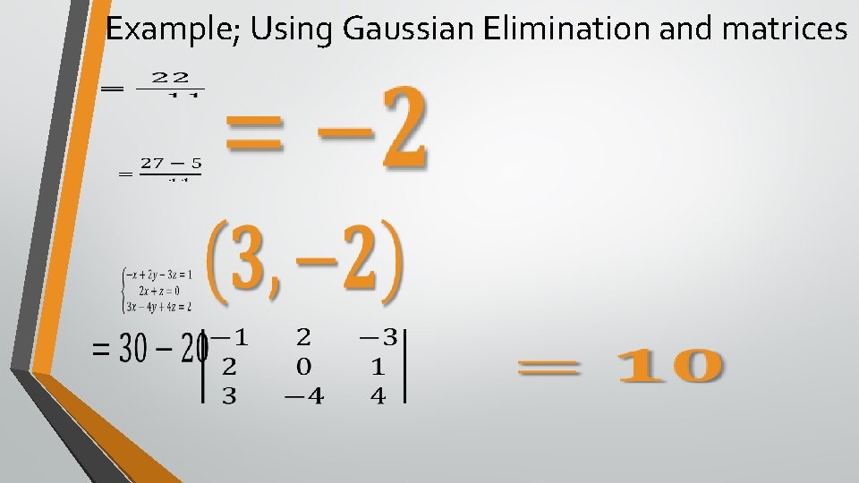 Example; Using Gaussian Elimination and matrices 