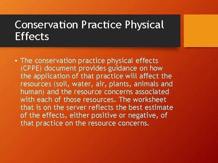 Conservation Practice Physical Effects • The conservation practice physical effects (CPPE) document provides guidance