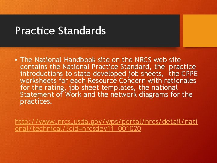 Practice Standards • The National Handbook site on the NRCS web site contains the