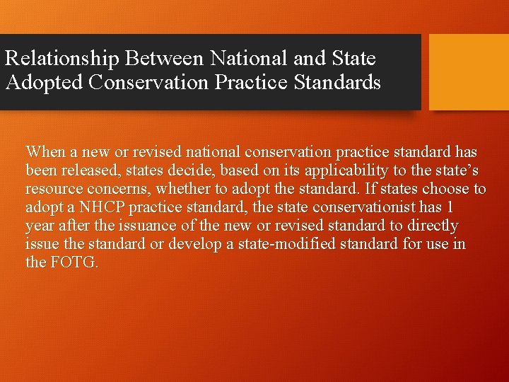 Relationship Between National and State Adopted Conservation Practice Standards When a new or revised