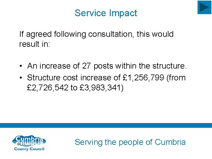 Service Impact If agreed following consultation, this would result in: • An increase of