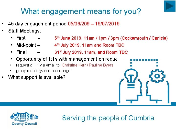 What engagement means for you? • 45 day engagement period 05/06/209 – 19/07/2019 •