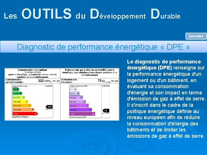 Les OUTILS du Développement Durable Diagnostic de performance énergétique « DPE » Le diagnostic