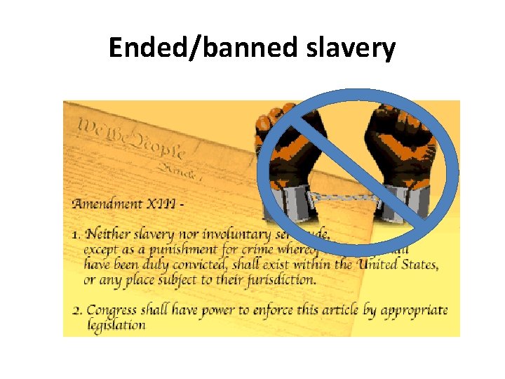 Ended/banned slavery 