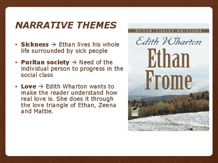 NARRATIVE THEMES • Sickness Ethan lives his whole life surrounded by sick people •