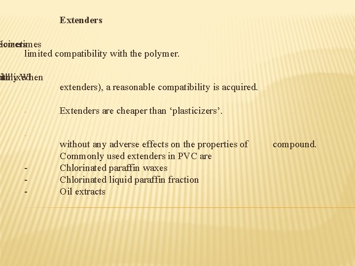 Extenders Sometimes ticizerslimited compatibility with the polymer. with cially d mixed When - -