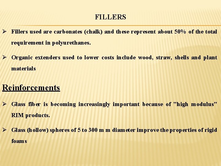 FILLERS Ø Fillers used are carbonates (chalk) and these represent about 50% of the