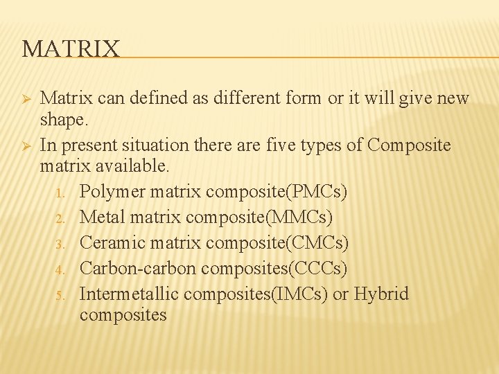 MATRIX Ø Ø Matrix can defined as different form or it will give new