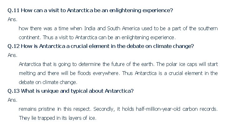 Q. 11 How can a visit to Antarctica be an enlightening experience? Ans. how