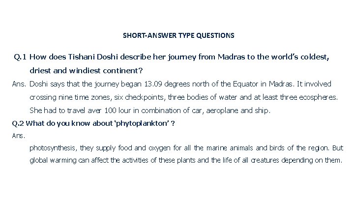 SHORT-ANSWER TYPE QUESTIONS Q. 1 How does Tishani Doshi describe her journey from Madras