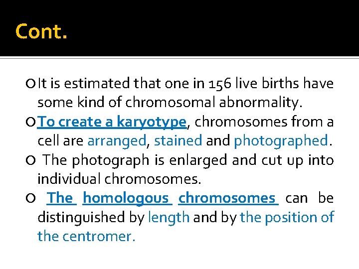 Cont. It is estimated that one in 156 live births have some kind of