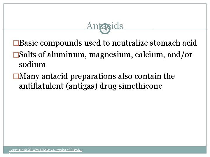 Antacids 14 �Basic compounds used to neutralize stomach acid �Salts of aluminum, magnesium, calcium,