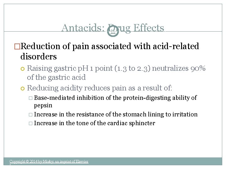 Antacids: Drug Effects 16 �Reduction of pain associated with acid-related disorders Raising gastric p.