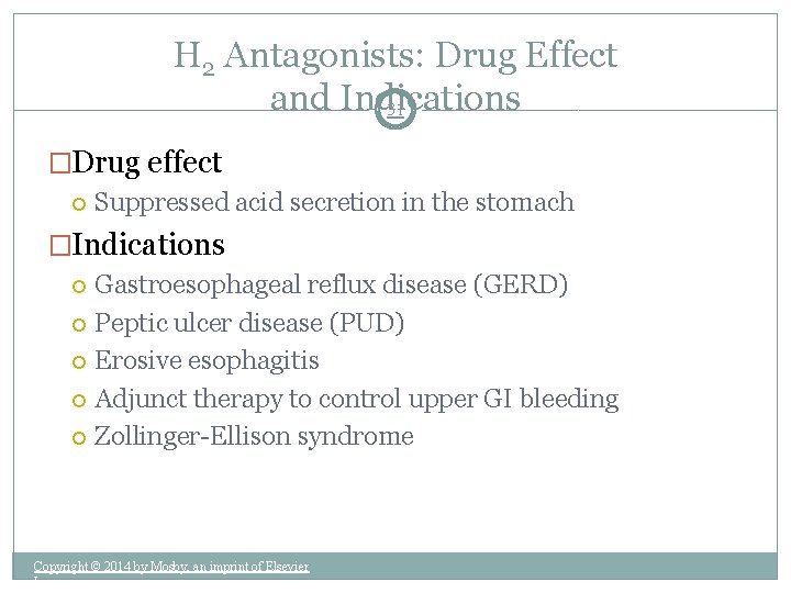 H 2 Antagonists: Drug Effect and Indications 31 �Drug effect Suppressed acid secretion in