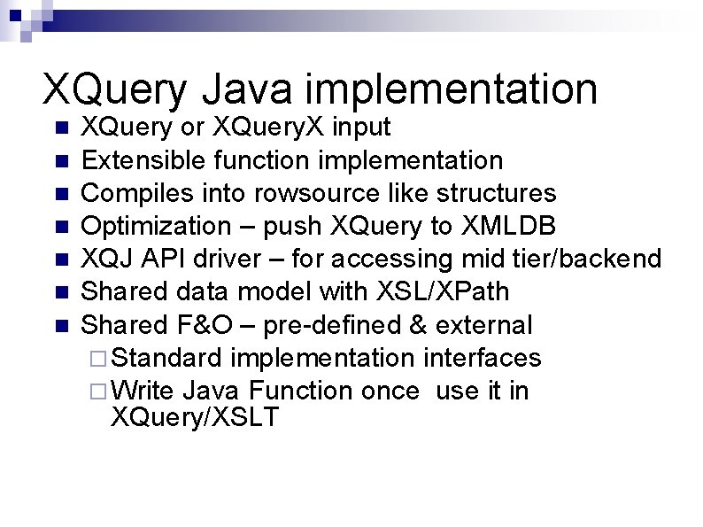 XQuery Java implementation n n n XQuery or XQuery. X input Extensible function implementation XQuery Java implementation n n n XQuery or XQuery. X input Extensible function implementation