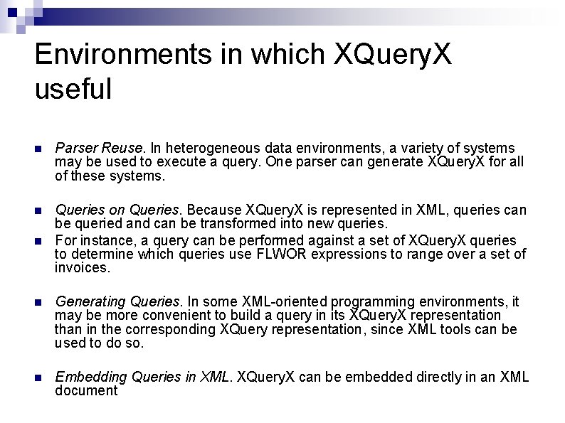 Environments in which XQuery. X useful n Parser Reuse. In heterogeneous data environments, a Environments in which XQuery. X useful n Parser Reuse. In heterogeneous data environments, a