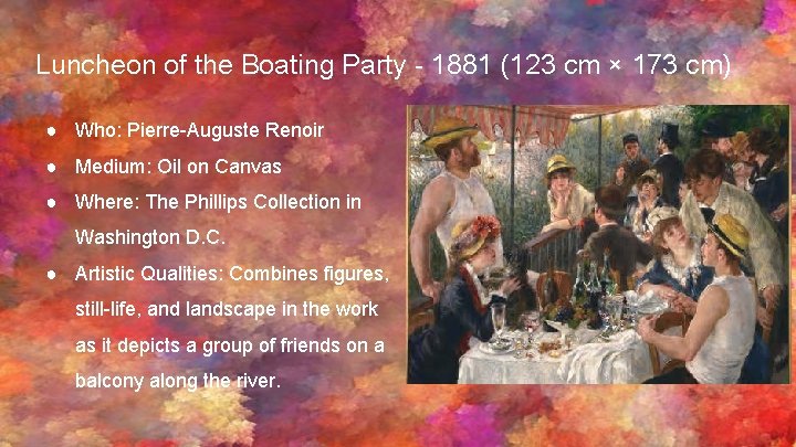 Luncheon of the Boating Party - 1881 (123 cm × 173 cm) ● Who: