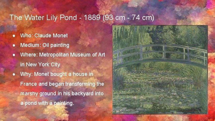 The Water Lily Pond - 1889 (93 cm - 74 cm) ● Who: Claude