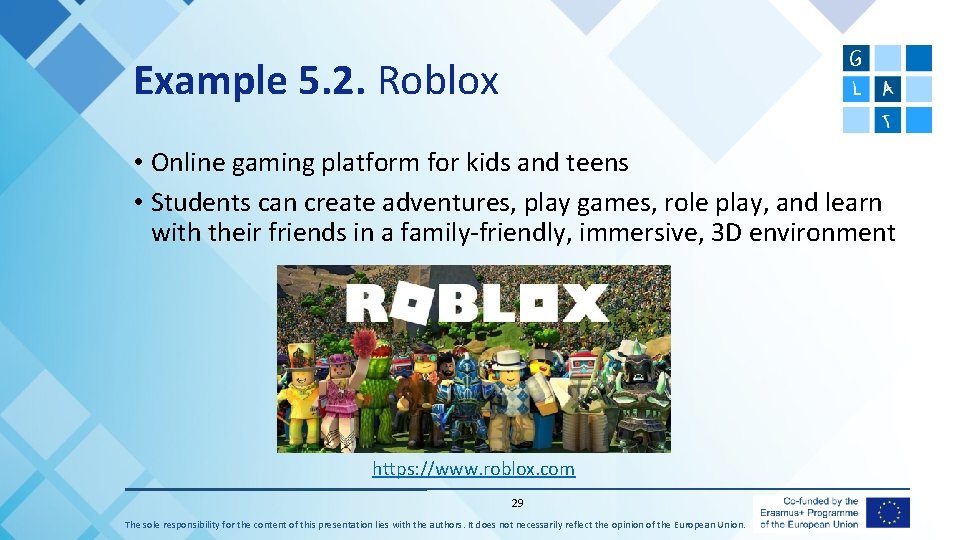 Example 5. 2. Roblox • Online gaming platform for kids and teens • Students