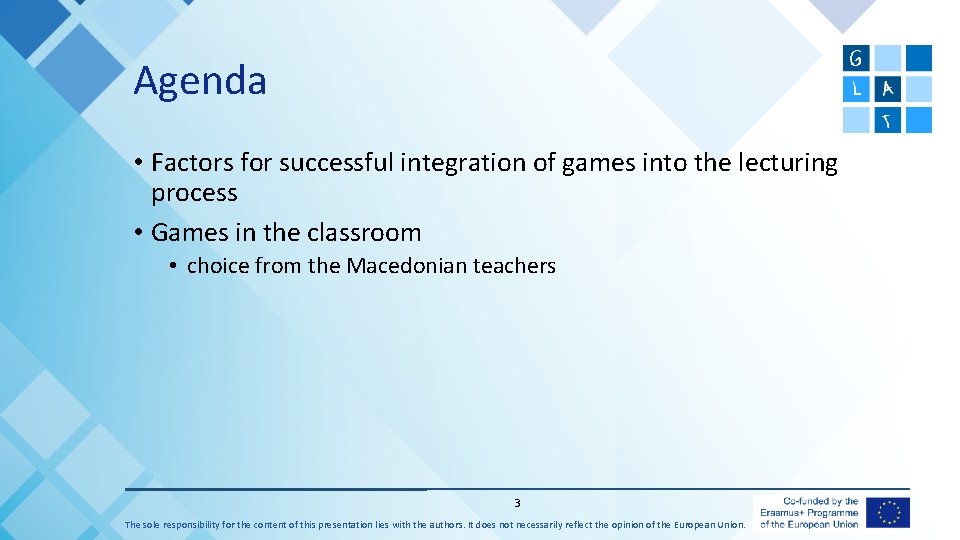 Agenda • Factors for successful integration of games into the lecturing process • Games