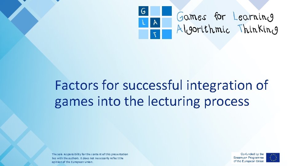 Factors for successful integration of games into the lecturing process The sole responsibility for