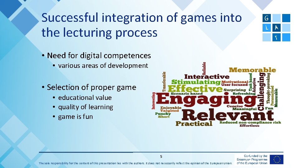 Successful integration of games into the lecturing process • Need for digital competences •