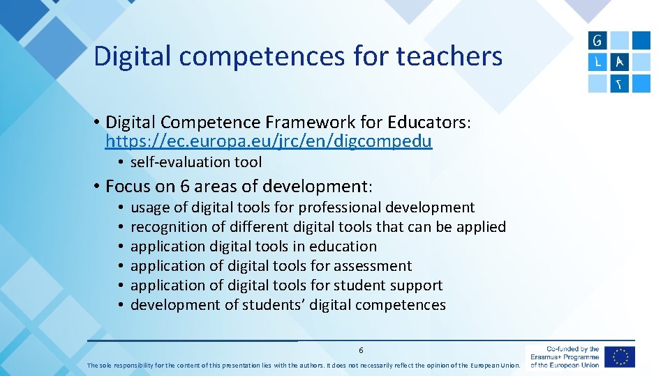 Digital competences for teachers • Digital Competence Framework for Educators: https: //ec. europa. eu/jrc/en/digcompedu