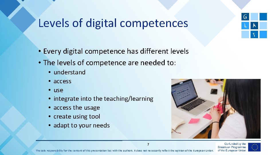 Levels of digital competences • Every digital competence has different levels • The levels